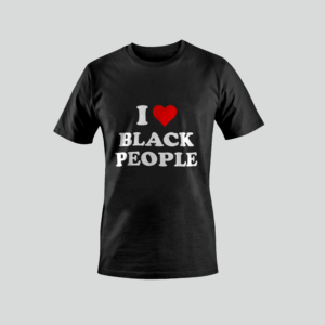 I Love Black People Tee