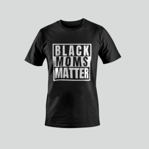 Black Moms Matter