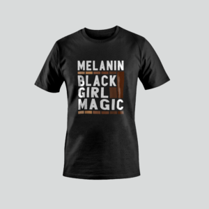 Melanin Black Girl Magic